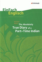 Sherman Alexie, Gabriele Hainke, Christiane Kauerauf, Hanne Pfeiffer, Hannes Pfeiffer, Sarah Weber... - Sherman Alexie: The Absolutely True Diary of a Part-Time Indian