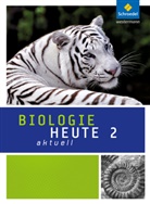 Biologie heute aktuell, Ausgabe 2010 für Hessen - 2: Biologie heute aktuell - Ausgabe 2010 für Hessen