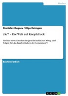 Bugae, Stanisla Bugaev, Stanislav Bugaev, Reimgen, Olga Reimgen - 24/7 - Die Welt auf Knopfdruck
