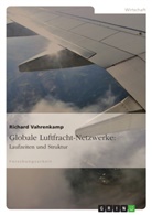 Richard Vahrenkamp - Globale Luftfracht-Netzwerke: Laufzeiten und Struktur
