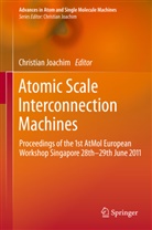 Christia Joachim, Christian Joachim - Atomic Scale Interconnection Machines