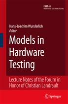 Hans-Joachi Wunderlich, Hans-Joachim Wunderlich - Models in Hardware Testing