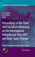 Hans J. Haubold, Han J Haubold, Hans J Haubold, M Mathai, M Mathai, A. M. Mathai... - Proceedings of the Third UN/ESA/NASA Workshop on the International Heliophysical Year 2007 and Basic Space Science