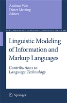 Metzing, Metzing, Dieter Metzing, Andrea Witt, Andreas Witt - Linguistic Modeling of Information and Markup Languages