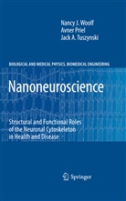 Avner Priel, Jack A. Tuszynski, Nancy Woolf, Nancy J Woolf, Nancy J. Woolf - Nanoneuroscience