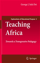 George J Sefa Dei, George J. Sefa Dei - Teaching Africa