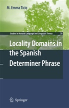 M Emma Ticio, M. Emma Ticio - Locality Domains in the Spanish Determiner Phrase