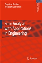 Zbigniew Kotulski, Zbigniew A Kotulski, Zbigniew A. Kotulski, Wojciech Szczepinski - Error Analysis with Applications in Engineering