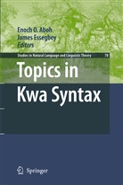 Enoch O. Aboh, Essegbey, Essegbey, James Essegbey, Enoc O Aboh, Enoch O Aboh - Topics in Kwa Syntax