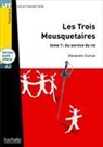 Alexandre Dumas, Collective, Alexandre Dumas, Alexandre (1802-1870) Dumas, Dumas-a, Henri Remachel... - Les trois mousquetaires. Vol. 1. Au service du roi : niveau A2