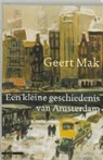 G. Mak, Geert Mak - Een kleine geschiedenis van Amsterdam / druk 33