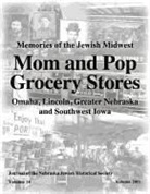 Nebraska Jewish Historical Society - Mom and Pop Grocery Stores