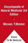 Michael T. Murray, Michael T./ Pizzorno Murray, Joseph Pizzorno - The Encyclopedia of Natural Medicine