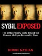 Debbie Nathan, Marguerite Gavin - Sybil Exposed: The Extraordinary Story Behind the Famous Multiple Personality Case (Audio book)