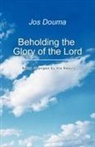 Jos Douma - Beholding the Glory of the Lord