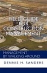 Dennis Sanders - Field Guide for Construction Management