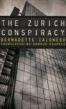 Bernadette Calonego - The Zurich Conspiracy