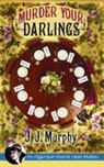 J. J. Murphy - Murder Your Darlings
