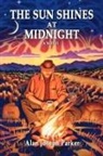 Alan Joseph Parker - The Sun Shines at Midnight