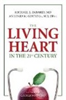 Michael E Debakey, Michael E. DeBakey, Michael E. Gotto Debakey, Michael Gotto Debakey, Antonio M Gotto, Antonio M. Gotto... - Living Heart in the 21st Century