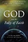Dan Barker, Victor J. Stenger - God and the Folly of Faith