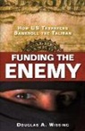 Douglas A Wissing, Douglas A. Wissing - Funding the Enemy