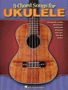 Hal Leonard Publishing Corporation, Hal Leonard Publishing Corporation (COR), Hal Leonard Corp, Hal Leonard Publishing Corporation - 3-Chord Songs for Ukulele