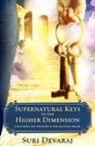 Suri Devaraj - Supernatural Keys to the Higher Dimension