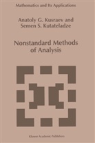 A Kusraev, A G Kusraev, A. G. Kusraev, A.G. Kusraev, S. S. Kutateladze, S.S. Kutateladze... - Nonstandard Methods of Analysis