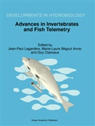 Marie-Laure Begout Anras, Guy Claireaux, Jean Paul Lagardere - Advances in Invertebrates and Fish Telemetry