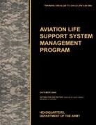 Army Aviation Center of Excellence, U. S. Army Training and Doctrine Command, U. S. Department of the, U. S. Department of the a., U.S. Army Training and Doctrine Command, U.S. Department of the A - Aviation Life Support System Management Program