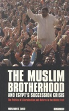 Zahid, Mohammed Zahid - The Muslim Brotherhood and Egypt's Succession Crisis