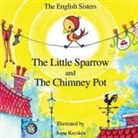 Jutka Zuggo, Violeta Zuggo, Anna Kecsk?'s, Anna Kecskes - Story Time for Kids with Nlp by the English Sisters - The Little Sparrow and the Chimney Pot