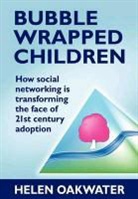 Helen Oakwater - Bubble Wrapped Children