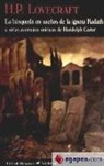 H. P. Lovecraft, H. P. . . . [et al. ] Lovecraft - La búsqueda en sueños de la ignota Kadath : y otras historias de Randolph Carter