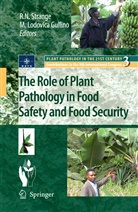 M. Lodovica Gullino, Maria L. Gullino, Maria Lodovica Gullino, Lodovica Gullino, Lodovica Gullino, N Strange... - The Role of Plant Pathology in Food Safety and Food Security