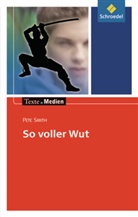 Pete Smith - So voller Wut, Textausgabe mit Materialien