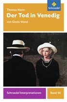 Thomas Mann, Gisela Wand - Thomas Mann: Der Tod in Venedig