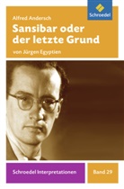 Alfred Andersch, Jürgen Egyptien - Alfred Andersch: Sansibar oder der letzte Grund