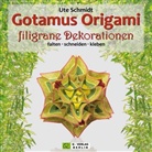 Ute Schmidt - Gotamus Origami filigrane Dekorationen