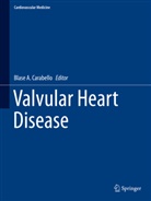 Blase Carabello, Blas A Carabello, Blase A Carabello, Blase Carabello, Blasé Carabello, Blase A. Carabello - Valvular Heart Disease