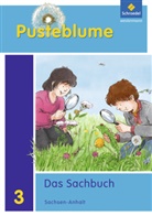 Margaret Fischer, Margarete Fischer, Barbar Hardt, Barbara Hardt, Wemy Horn-Jager, Diete Kraft... - Pusteblume. Das Sachbuch, Ausgabe 2011 für Sachsen-Anhalt: Pusteblume. Das Sachbuch - Ausgabe 2011 für Sachsen-Anhalt
