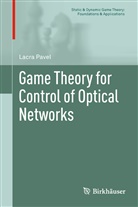 Lacra Pavel - Game Theory for Control of Optical Networks