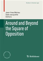 Jean-Yves Beziau, Jean-Yve Béziau, Jean-Yves Béziau, Jacquette, Jacquette, Dale Jacquette - Around and Beyond the Square of Opposition