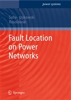 Jan Joze Izykowski, Jan Jozef Izykowski, Rosolowski, Eugeniusz Rosolowski, Murari Moha Saha, Murari Mohan Saha - Fault Location on Power Networks