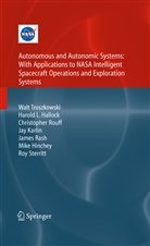 Harol Hallock, Harold Hallock, Michael Hinchey, Jay Karlin, James Rash, Christoph Rouff... - Autonomous and Autonomic Systems: With Applications to NASA Intelligent Spacecraft Operations and Exploration Systems
