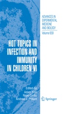 Nige Curtis, Nigel Curtis, Adam Finn, Andrew J Pollard, Andrew J. Pollard - Hot Topics in Infection and Immunity in Children VI