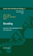 John F. Atkins, Joh F Atkins, John F Atkins, F Gesteland, F Gesteland, Raymond F. Gesteland - Recoding: Expansion of Decoding Rules Enriches Gene Expression