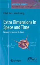 Itzha Bars, Itzhak Bars, Lawrence Krauss, John Terning, Farza Nekoogar, Farzad Nekoogar - Extra Dimensions in Space and Time