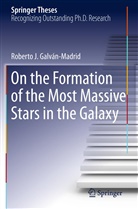 Roberto J. Galvan-Madrid, Roberto J Galván-Madrid, Roberto J. Galván-Madrid - On the Formation of the Most Massive Stars in the Galaxy